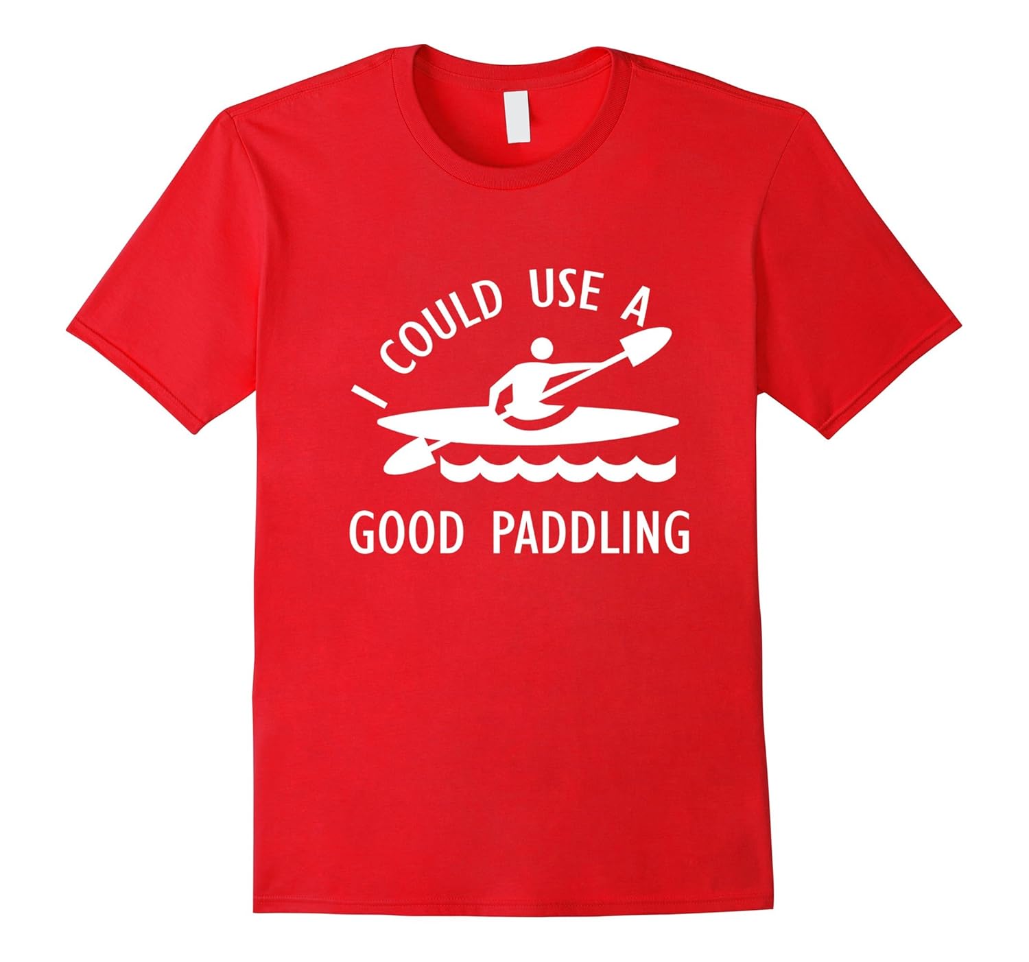 I Could Use A Good Paddling Funny Cool Kayak, Canoe TshirtCL Colamaga