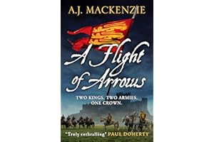 A Flight of Arrows: A gripping, captivating historical thriller (The Hundred Years' War)
