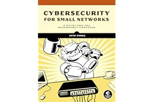 Cybersecurity for Small Networks: A Guide for the Reasonably Paranoid
