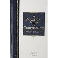A Practical View of Christianity (HEN): Wilberforce, William ...