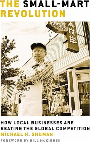 Download The Small-Mart Revolution. How Local Businesses are Beating the Global Competition PDF