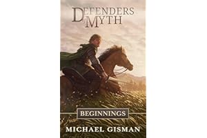 Defenders of Myth: Beginnings (Book 1 of an Epic Fantasy Series)