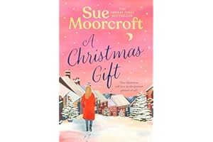A Christmas Gift: A cosy, romantic read for 2025 from the million copy bestselling author that will warm the heart and soothe