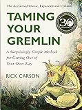 Taming Your Gremlin (Revised Edition): A Surprisingly Simple Method for Getting Out of Your Own Way