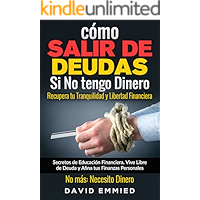 Como Salir de Deudas Si No tengo Dinero. Recupera tu Tranquilidad y Libertad Financiera: Secretos de Educacion… book cover