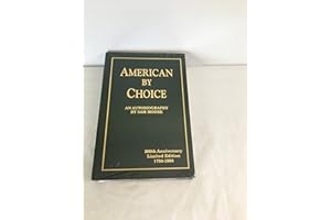 American by Choice: The Remarkable Fulfillment of an Immigrant's Dreams