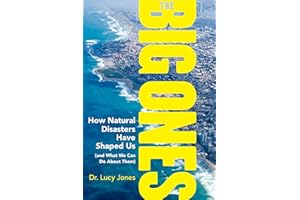 The Big Ones: How Natural Disasters Have Shaped Us (and What We Can Do About Them)