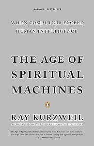 The Age of Spiritual Machines: When Computers Exceed Human Intelligence