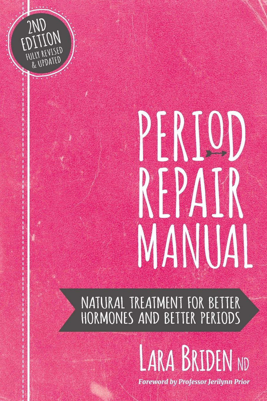Period Repair Manual: Natural Treatment for Better Hormones and Better  Periods 2nd Edition