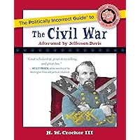 The Politically Incorrect Guide to the Civil War