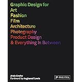 Graphic Design for Art, Fashion, Film, Architecture, Photography, Product Design and Everything in Between