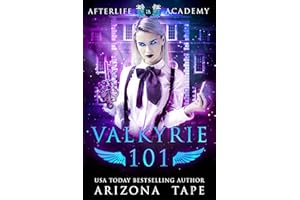 Valkyrie 101: How to become a Valkyrie (The Afterlife Academy: Valkyrie Book 1)