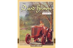 The David Brown Tractor Story Part One 1936 - 1948 (Old Pond) From Partnership with Harry Ferguson to the VAK1/C Cropmaster