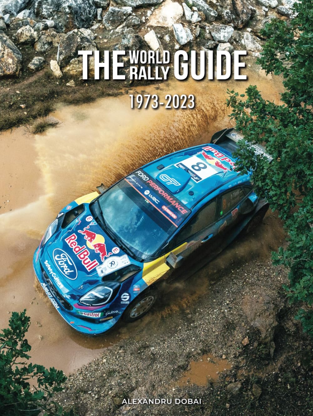 THE WORLD RALLY GUIDE: 1973-2023