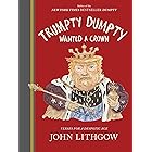 Trumpty Dumpty Wanted a Crown: Verses for a Despotic Age