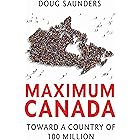 Maximum Canada: Toward a Country of 100 Million