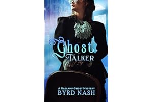 Ghost Talker: A Gaslamp Ghost Mystery Volume 1 (Madame Chalamet Ghost Mysteries)