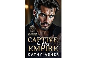 Captive in His Empire: A Dark Russian Mafia Forbidden Romance (The Voronin Family Saga Book 4)