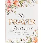 My Prayer Journal - 120 Days of Prayer, Reflection and Praise