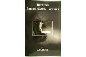 Refining Precious Metal Wastes by C. M Hoke-362pg Book-Gold-Rhodium-DIY-Paperback