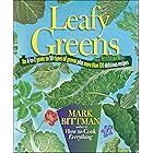 Leafy Greens: An A-to-Z Guide to 30 Types of Greens Plus More than 120 Delicious Recipes