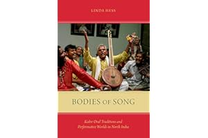 Bodies of Song: Kabir Oral Traditions and Performative Worlds in North India