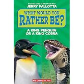 What Would You Rather Be? A King Penguin or a King Cobra?