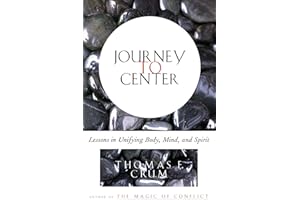 Journey to Center: Lessons in Unifying Body, Mind, and Spirit