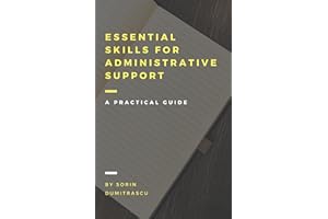 Essential Skills for Administrative Support Professionals: A Practical Guide