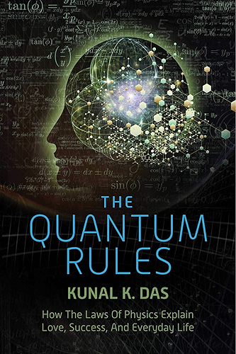 Download The Quantum Rules: How the Laws of Physics Explain Love, Success, and Everyday Life (English Edition) PDF