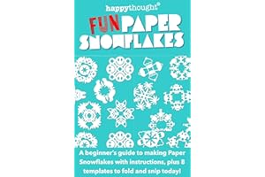 Happythought Fun Paper Snowflakes: A beginner’s guide to making Paper Snowflakes with instructions, plus 8 templates to fold 