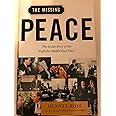 The Missing Peace: The Inside Story of the Fight for Middle East Peace