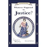 Whatever Happened to Justice? (An Uncle Eric Book)