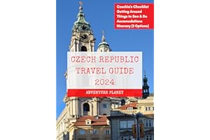 CZECH REPUBLIC TRAVEL GUIDE 2024: 90+ Ultimate Czechia Experiences (With Pictures), Your Handbook to All You Need to Know, wh