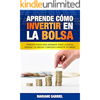 Aprende cómo invertir en la Bolsa: Primeros pasos para aprender sobre la Bolsa, superar tus miedos y empezar a invertir… book cover Aprende cómo invertir en la Bolsa: Primeros pasos para aprender sobre la Bolsa, superar tus miedos y empezar a invertir… book cover