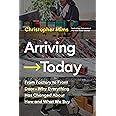 Arriving Today: From Factory to Front Door -- Why Everything Has Changed About How and What We Buy