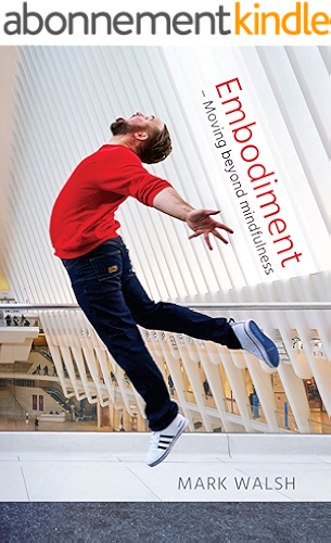 Download Embodiment - Moving beyond mindfulness (English Edition) PDF