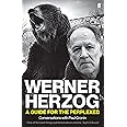 Werner Herzog – A Guide for the Perplexed
