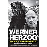 Werner Herzog – A Guide for the Perplexed