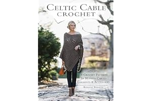 Celtic Cable Crochet: 18 Crochet Patterns for Modern Cabled Garments & Accessories