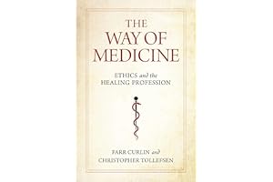 The Way of Medicine: Ethics and the Healing Profession