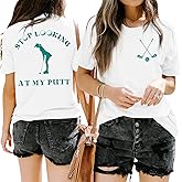Funny Golf Tshirts Women Stop Looking at My Putt Golf Golfer T Shirt Golfing Season Party Golf Lover Graphic Tops