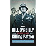 Killing Patton: The Strange Death of World War II's Most Audacious General (Bill O'Reilly's Killing Series)