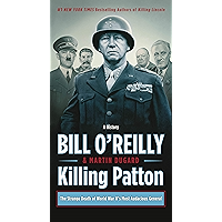 Killing Patton: The Strange Death of World War II's Most Audacious General (Bill O'Reilly's Killing Series) book cover Killing Patton: The Strange Death of World War II's Most Audacious General (Bill O'Reilly's Killing Series) book cover