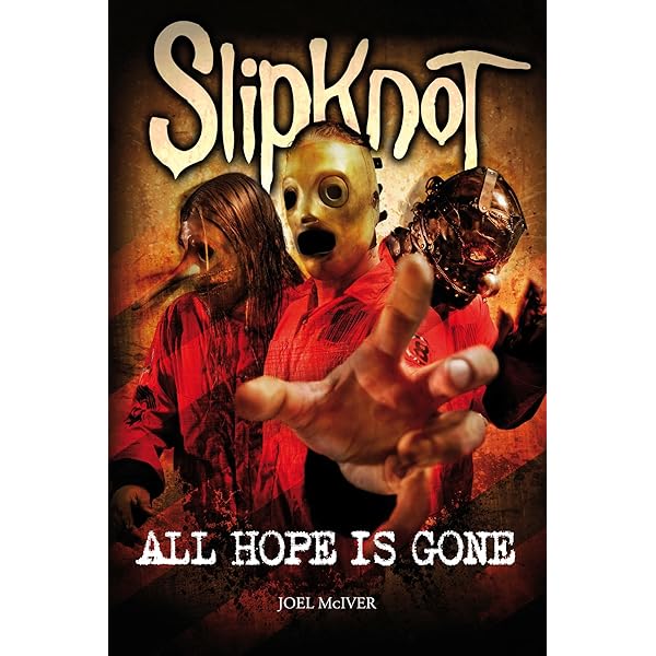 SlipKnoT: ALL HOPE IS GONE - Kindle edition by McIver, Joel. Arts