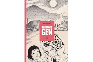 Barefoot Gen: Out Of The Ashes, Vol. 4