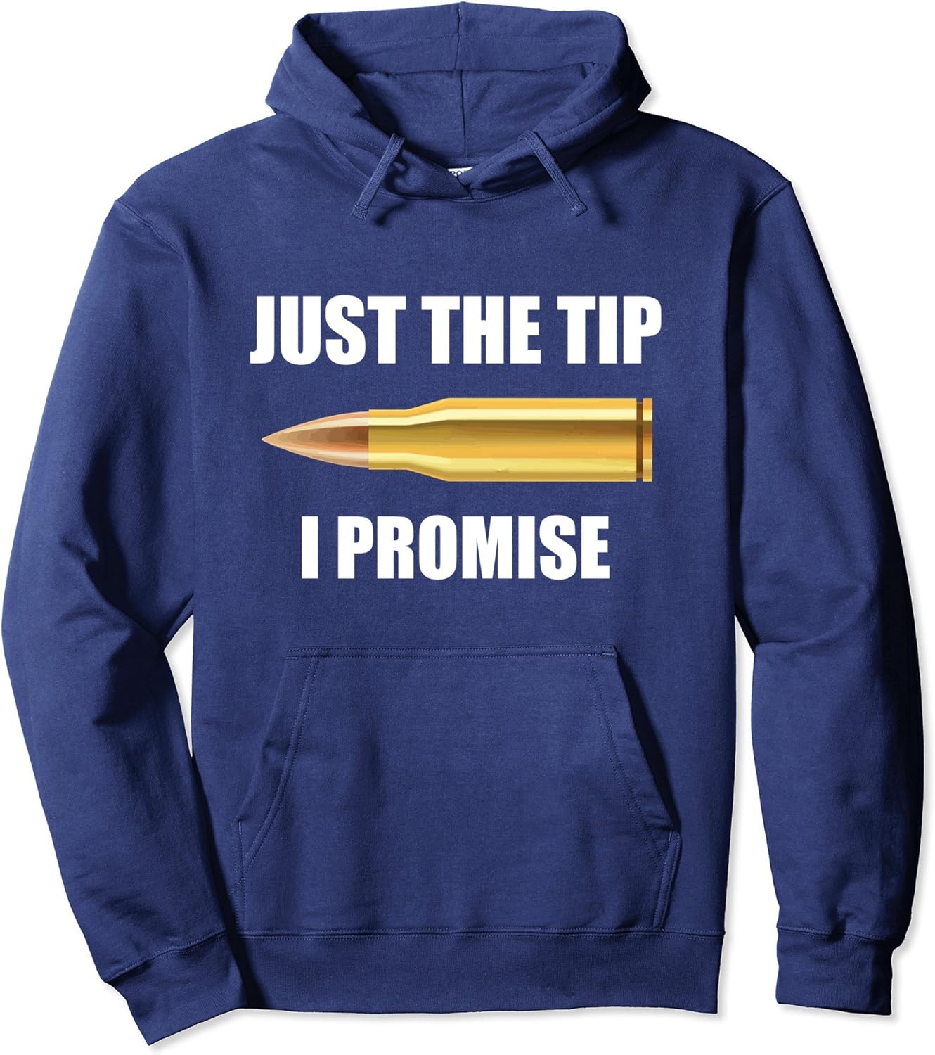 Gun Hoodie, Just The Tip I Promise Funny Pullover Hoodie