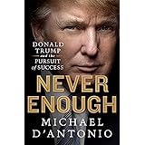 Never Enough: Donald Trump and the Pursuit of Success