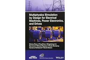 Multiphysics Simulation by Design for Electrical Machines, Power Electronics and Drives