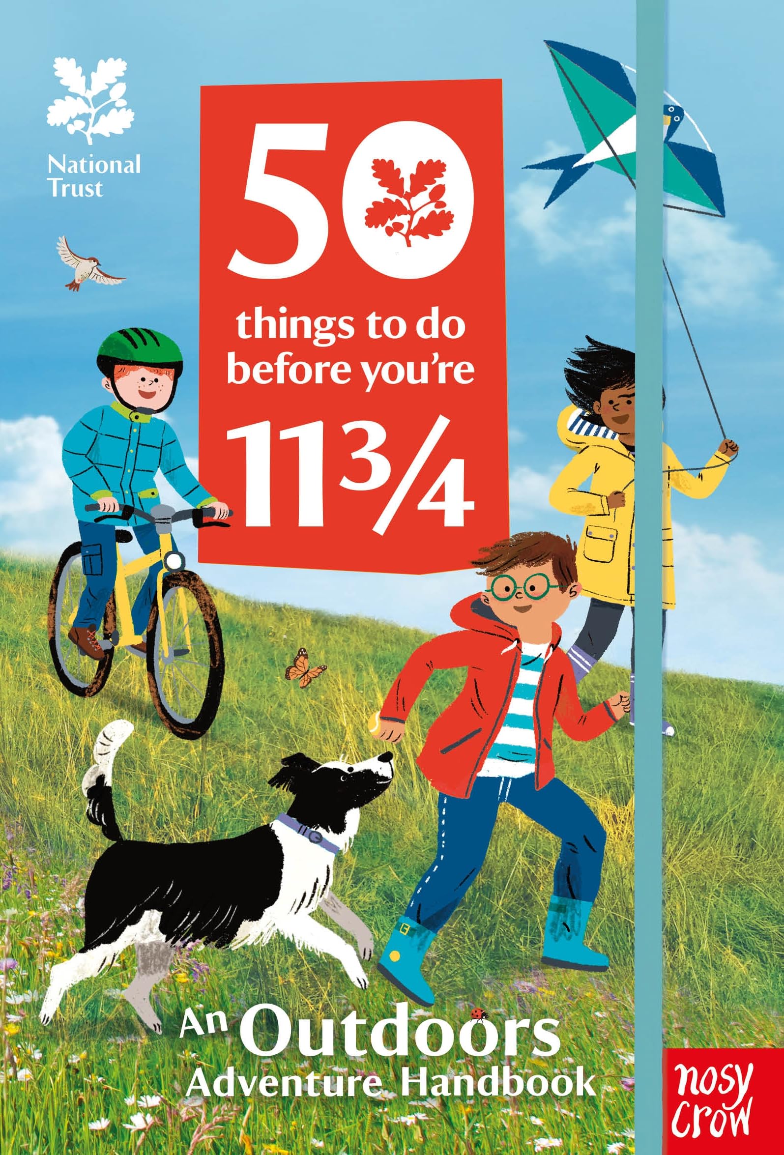 National Trust: 50 Things To Do Before You're 11 3/4: An Outdoors Adventure Handbook: 1
